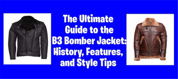 The Ultimate Guide to the B3 Bomber Jacket: History, Features, and Style Tips