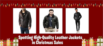 Spotting High-Quality Leather Jackets in Christmas Sales