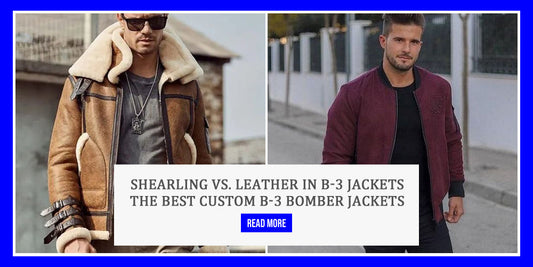 Shearling vs. Leather in B-3 Jackets – The Best Custom B-3 Bomber Jackets