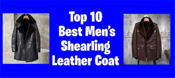 Top 10 Best Men’s Shearling Coats for Ultimate Warmth and Style