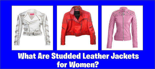 What Are Studded Leather Jackets for Women?