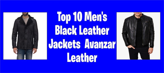 Top 10 Men's Black Leather Jackets | Avanzar Leather