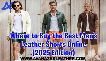 Where to Buy the Best Men’s Leather Shorts Online (2025 Edition)