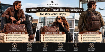 Leather Duffle vs Travel Bag vs Backpack for Weekend Trips