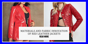 Red Leather Jackets Materials & Innovation